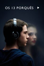 13 Reason Why – Os 13 Porquês