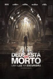 Deus Não Está Morto: Uma Luz na Escuridão