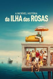 A Incrível História da Ilha das Rosas