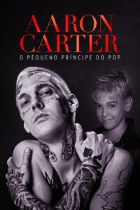 Aaron Carter: O Pequeno Príncipe do Pop